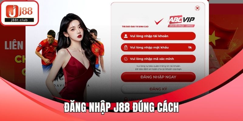 Đăng nhập J88 đúng cách