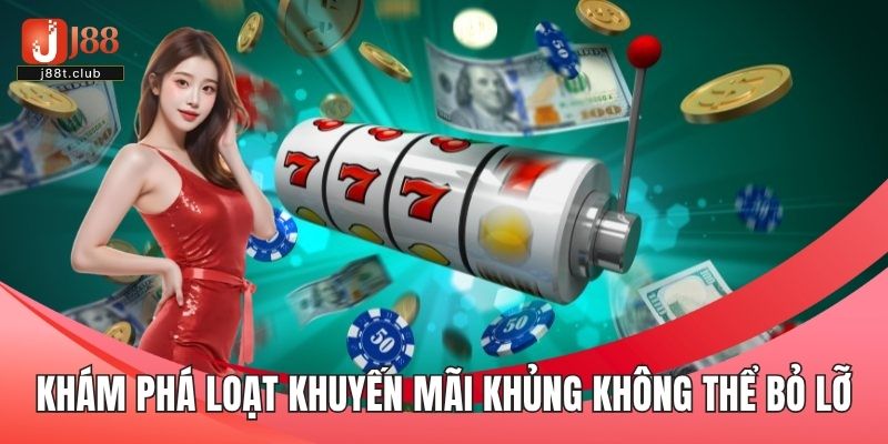 Khám phá loạt khuyến mãi cực khủng không thể bỏ lỡ