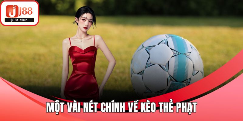 Một vài nét chính về kèo thẻ phạt