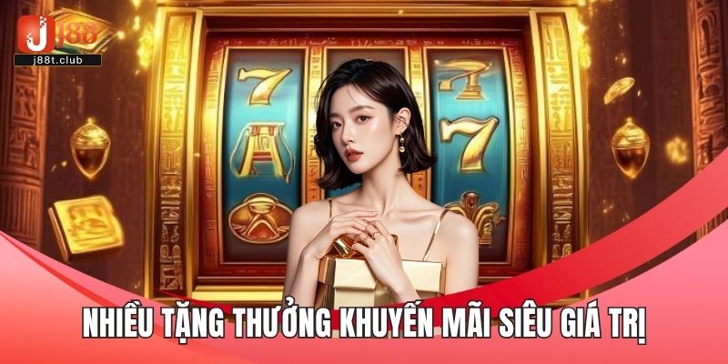 Nhiều tặng thưởng khuyến mãi siêu giá trị