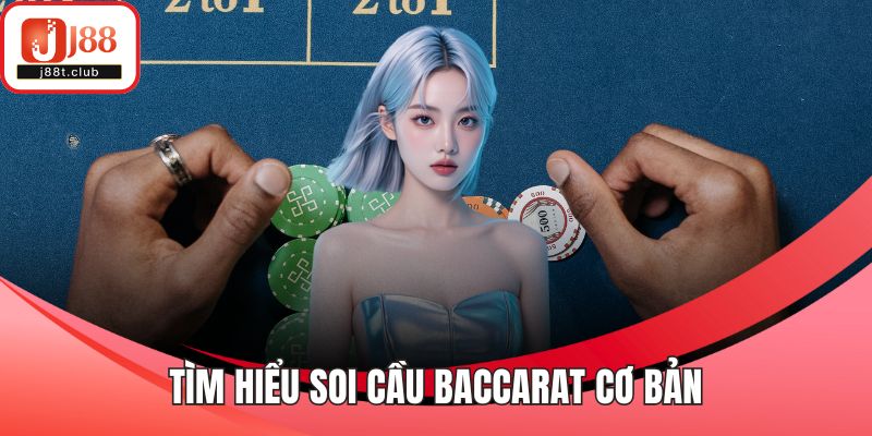 Tìm hiểu soi cầu baccarat cơ bản